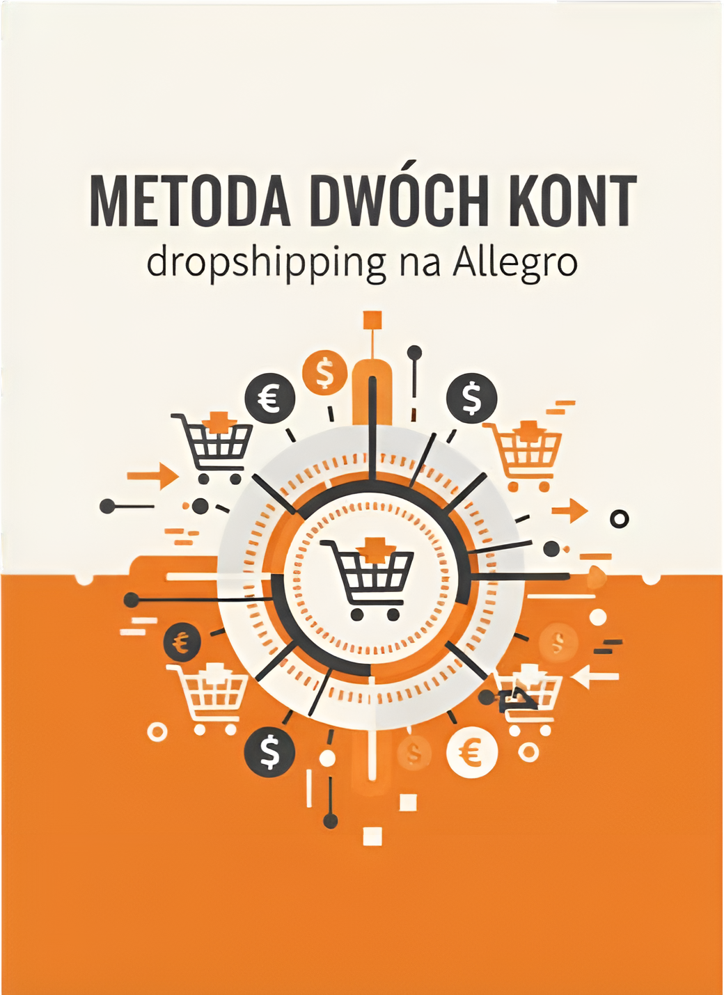 Metoda dwóch kont: dropshipping na Allegro - okładka e-booka